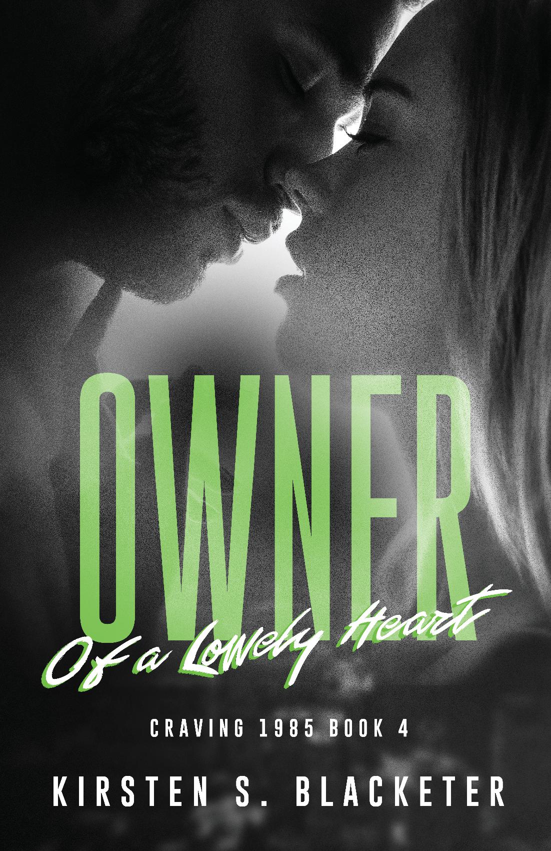 Romantic book cover with close-up of couple about to kiss in black and white, green title text Owner of a Lonely Heart.